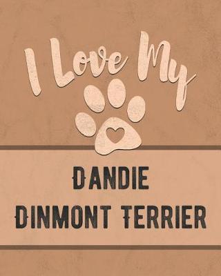 Book cover for I Love My Dandie Dinmont Terrier