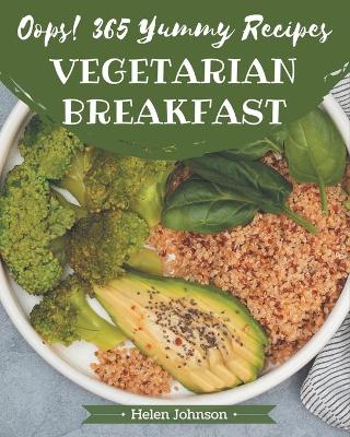 Book cover for Oops! 365 Yummy Vegetarian Breakfast Recipes
