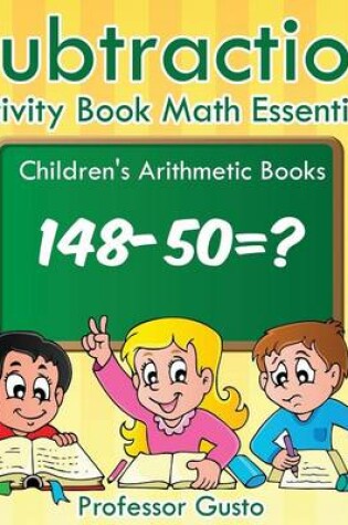 Cover of Subtraction Activity Book Math Essentials Children's Arithmetic Books