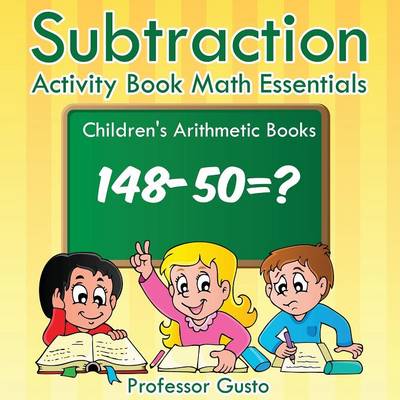 Book cover for Subtraction Activity Book Math Essentials Children's Arithmetic Books