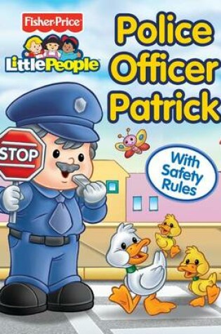 Cover of Fisher Price Little People Police Officer Patrick