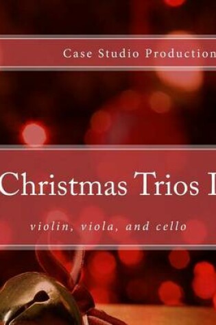 Cover of Christmas Trios I - violin, viola, cello