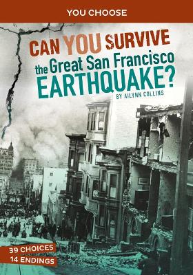 Book cover for Can You Survive the Great San Francisco Earthquake?