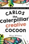 Book cover for Carlos the Caterpillar's Creative Cocoon