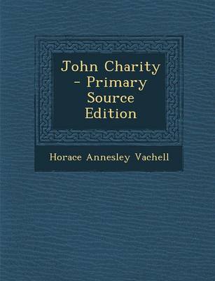 Book cover for John Charity - Primary Source Edition