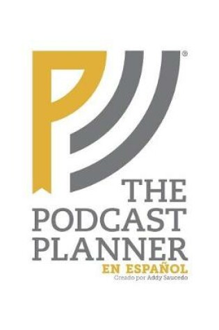 Cover of The Podcast Planner en Espanol