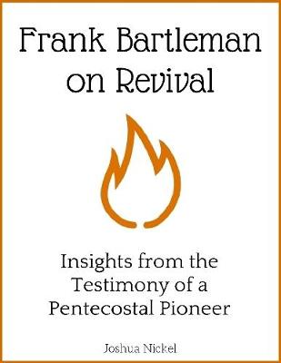 Book cover for Frank Bartleman on Revival - Insights from the Testimony of a Pentecostal Pioneer