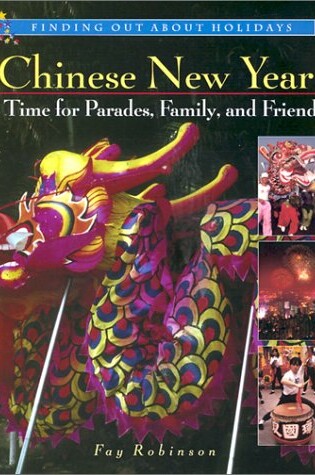 Cover of Chinese New Year: A Time for Parades, Family, and Friends
