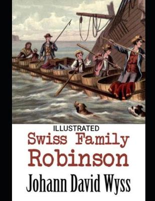 Book cover for Swiss Family Robinson Johann David Wyss (Illustrated)