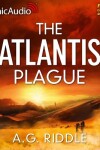 Book cover for The Atlantis Plague [Dramatized Adaptation]