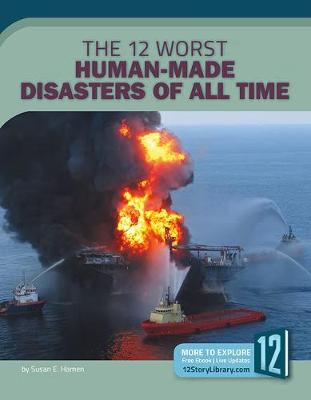 Cover of The 12 Worst Human-Made Disasters of All Time