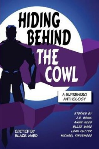 Cover of Hiding Behind the Cowl