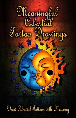 Cover of Meaningful Celestial Tattoo Drawings