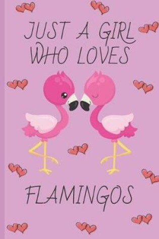 Cover of Just A Girl Who Loves Flamingos