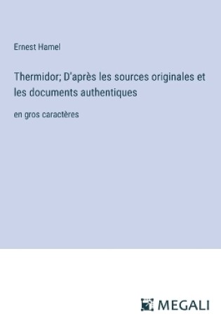 Cover of Thermidor; D'après les sources originales et les documents authentiques