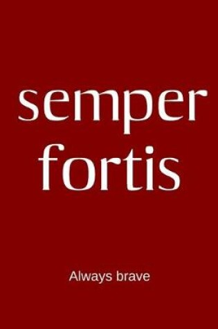 Cover of semper fortis - Always brave