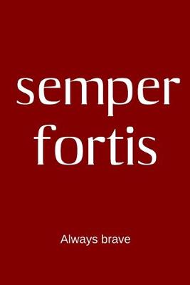 Book cover for semper fortis - Always brave