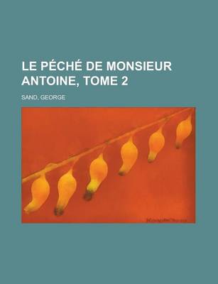 Book cover for Le Peche de Monsieur Antoine, Tome 2