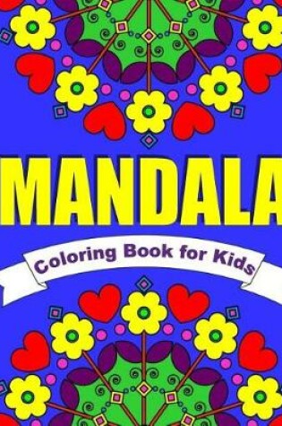 Cover of Mandala Coloring Book for Kids Easy Mandalas for Children