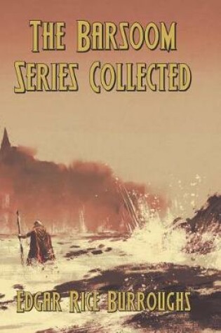 Cover of The Barsoom Series Collected (Illustrated)