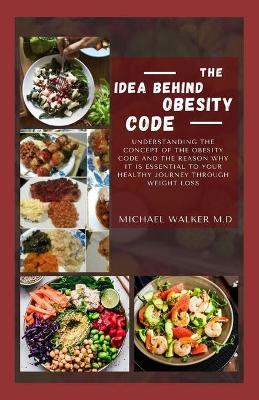 Book cover for The idea behind obesity code
