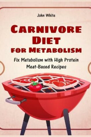 Cover of Carnivore Diet for Metabolism