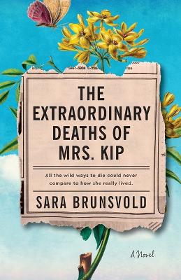 Book cover for The Extraordinary Deaths of Mrs. Kip – A Novel