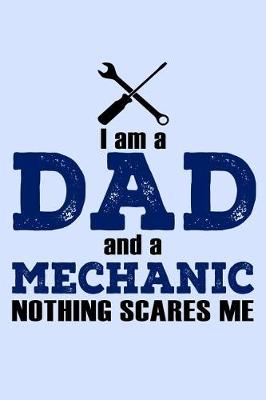 Book cover for I am a Dad and a Mechanic Nothing Scares Me