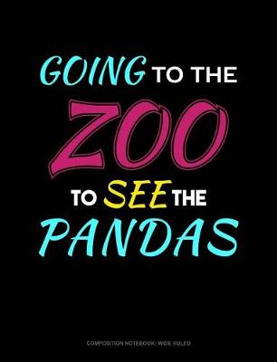 Cover of Going to the Zoo to See the Pandas
