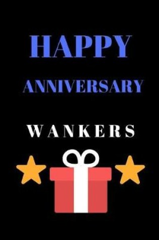 Cover of Happy Anniversary Wankers