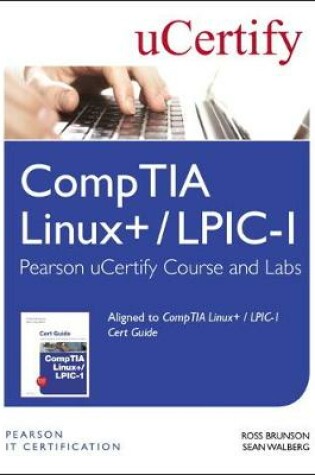 Cover of CompTIA Linux+ / LPIC-1 Pearson uCertify Course and Labs Access Card