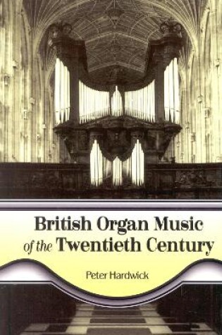 Cover of British Organ Music of the Twentieth Century