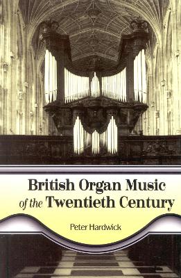 Book cover for British Organ Music of the Twentieth Century