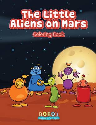 Book cover for The Little Aliens on Mars Coloring Book
