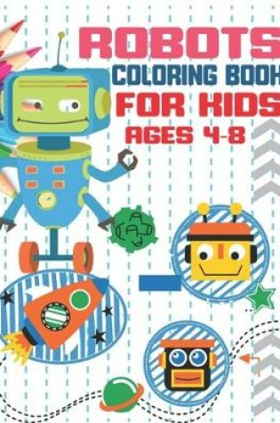 Cover of Robots coloring book for kids ages 4-6