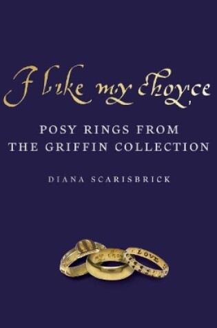 Cover of I like my choyse: Posy Rings from The Griffin Collection
