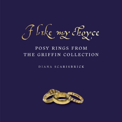 Book cover for I like my choyse: Posy Rings from The Griffin Collection