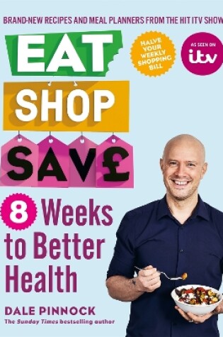 Cover of Eat Shop Save: 8 Weeks to Better Health