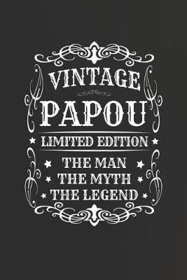 Book cover for Vintage Papou Limited Edition The Man Myth The Legend