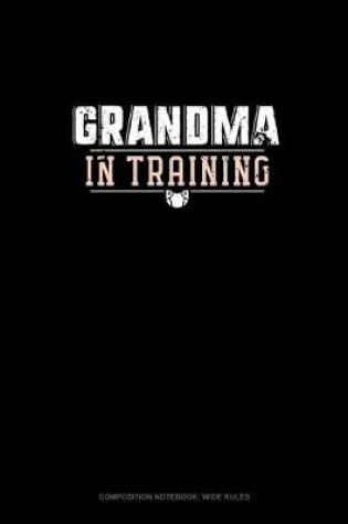 Cover of Grandma In Training