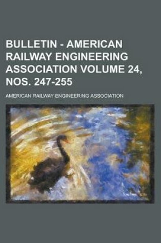 Cover of Bulletin - American Railway Engineering Association Volume 24, Nos. 247-255