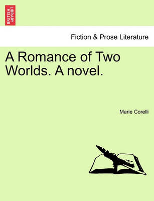 Book cover for A Romance of Two Worlds. a Novel.