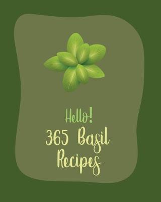 Book cover for Hello! 365 Basil Recipes