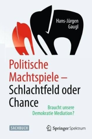 Cover of Politische Machtspiele - Schlachtfeld oder Chance