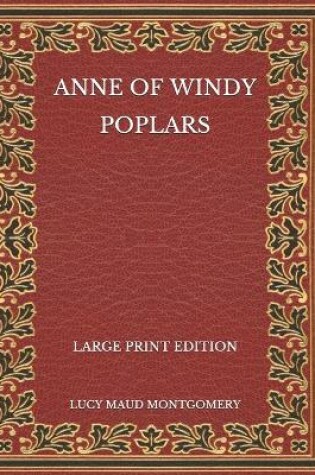 Cover of Anne of Windy Poplars - Large Print Edition