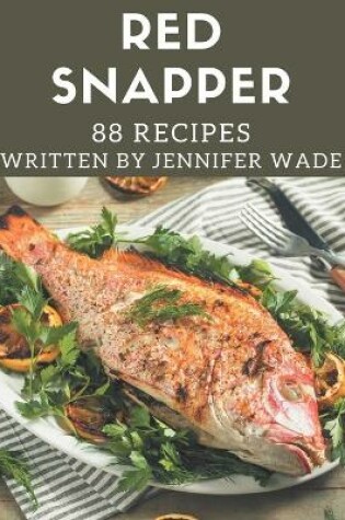 Cover of 88 Red Snapper Recipes