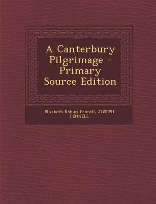 Book cover for A Canterbury Pilgrimage - Primary Source Edition