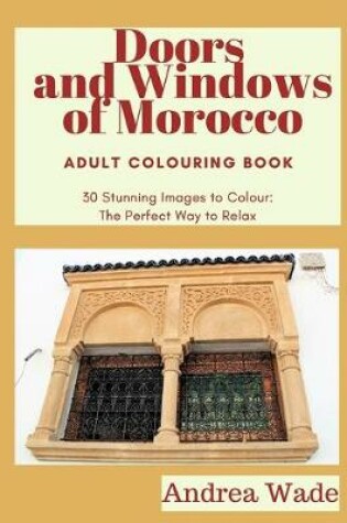 Cover of Doors and Windows of Morocco Adult Colouring Book