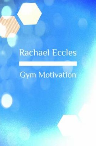 Cover of Gym Motivation, Get Motivated to Go to the Gym, Exercise and Workout, Get Fit Hypnotherapy, Self Hypnosis CD