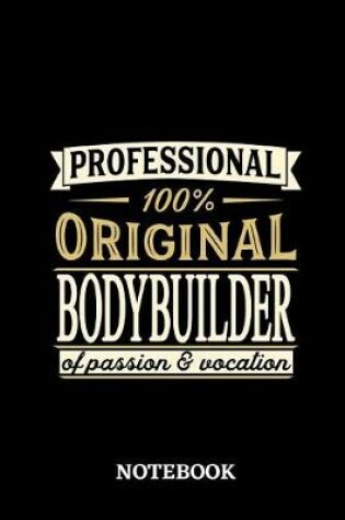 Cover of Professional Original Bodybuilder Notebook of Passion and Vocation